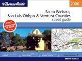 The Thomas Guide 2006 Santa Barbara, San Luis Obispo, & Ventura Counties, California: Street Guide (Santa Barbara, San Luis Obispo and Ventura Counties Street Guide)