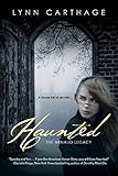 Haunted (The Arnaud Legacy Book 1) by Lynn Carthage