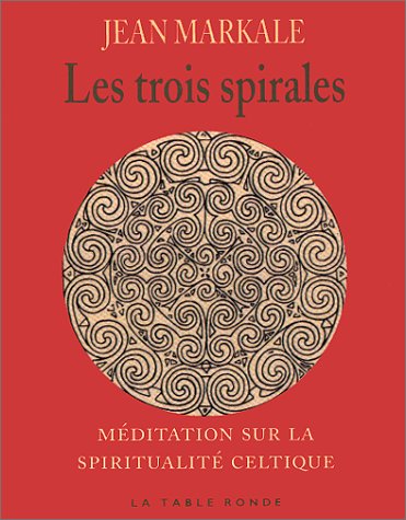 Les trois spirales : Meditation sur la spiritualite celtique by (Mass Market Paperback)