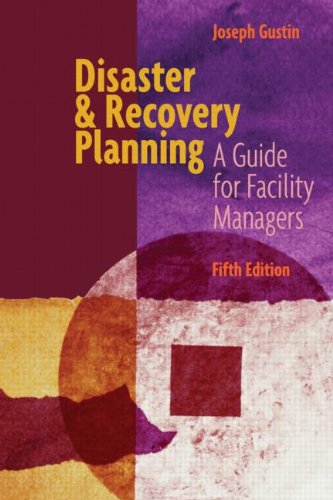 Disaster and Recovery Planning: A Guide for Facility...