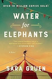 Water for Elephants: A Novel