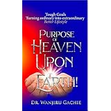 Purpose of Heaven upon Earth: Tough Goals Turning ordinary into extraordinary Better Lifestyle (3)