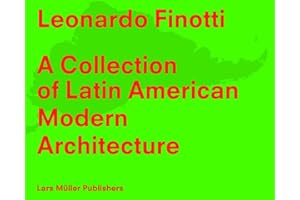 A Collection of Latin American Modern Architecture: Leonardo Finotti