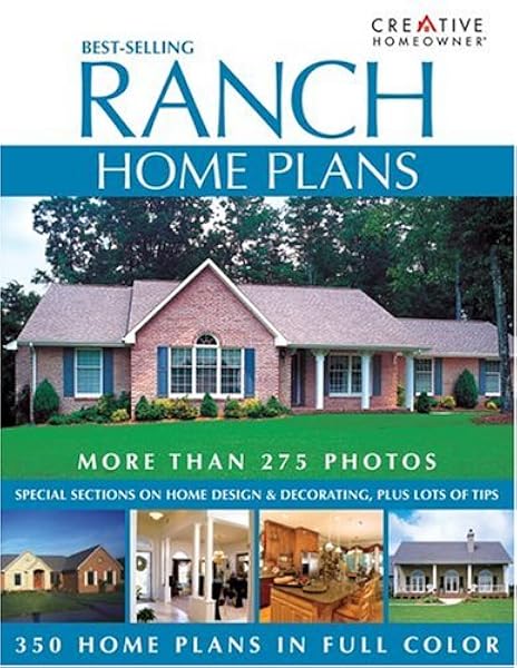 Best Selling Ranch Home Plans Editors Of Creative Homeowner 0078585112722 Amazon Com Books