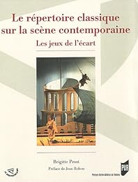 Le  répertoire classique sur la scène contemporaine