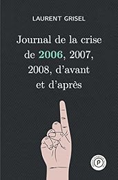 Journal de la crise de 2006, 2007, 2008, d'avant et d'après