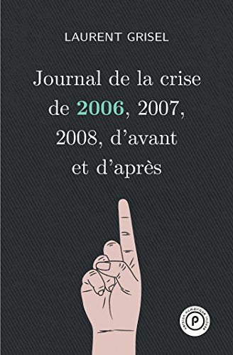 Journal de la crise de 2006, 2007, 2008, d'avant et d'après