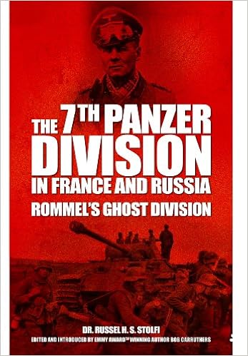 The 7th Panzer Division in France and Russia: Rommel's Ghost Division and the 7th Panzer Division