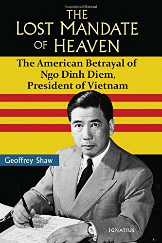 Download The Lost Mandate of Heaven: The American Betrayal of Ngo Dinh Diem, President of Vietnam