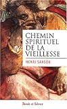Chemin spirituel de la vieillesse (Spiritualité Poche) (French Edition) by