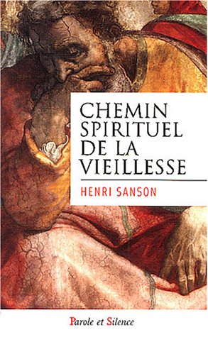 Chemin spirituel de la vieillesse (Spiritualité Poche) (French Edition) by Henri Sanson