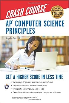 AP® Computer Science Principles Crash Course (Advanced Placement (AP) Crash Course) AP® Computer Science Principles Crash Course (Advanced Placement (AP) Crash Course)