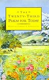 The Twenty-Third Psalm for Today by