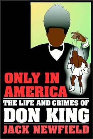 The Life And Crimes Of Don King Only In America Books Individual Sports Uni Tankers Dk