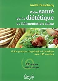 Votre santé par la diététique et l'alimentation saine