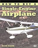 How to Buy a Single-Engine Airplane (Illustrated Buyer's Guide)