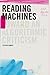 Reading Machines: Toward an Algorithmic Criticism (Topics in the Digital Humanities) by Stephen Ramsay