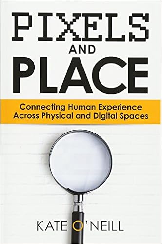 Pixels and Place by Kate O'Neill