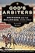 God's Arbiters: Americans and the Philippines, 1898 - 1902 (Imagining the Americas)