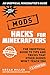 Hacks for Minecrafters: Mods: The Unofficial Guide to Tips and Tricks That Other Guides Won't Teach You (Unofficial Minecrafters Hacks)