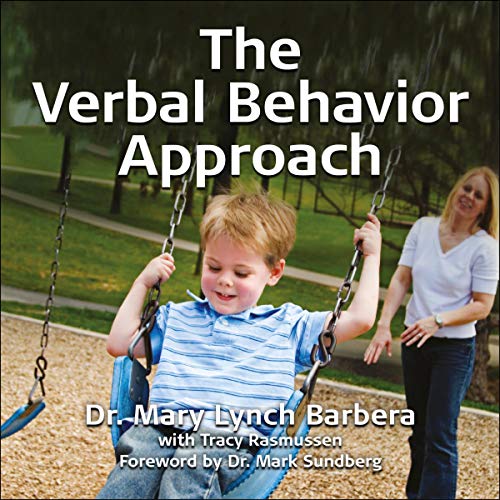 [B.O.O.K] The Verbal Behavior Approach: How to Teach Children with Autism and Related Disorders [R.A.R]
