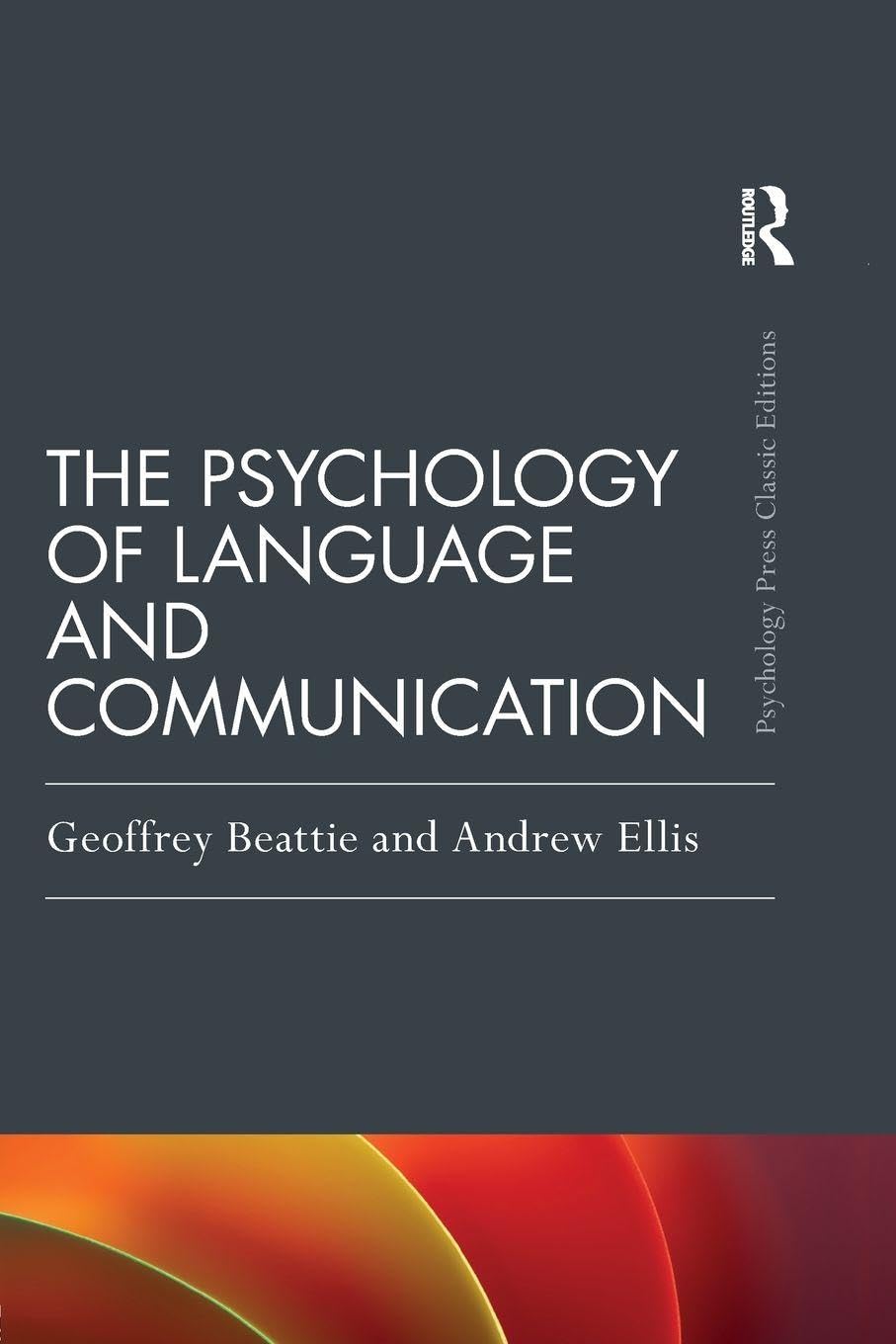 The Psychology of Language and Communication: Classic Edition (Psychology Press & Routledge Classic Editions)