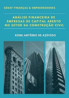 Livro Análise Financeira de Empresas de Capital Aberto do Setor da Construção Civil: Baseada no Cálculo de Índices Padronizados