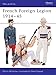 French Foreign Legion 1914-45 (Men-at-Arms) by Martin Windrow, Mike Chappell