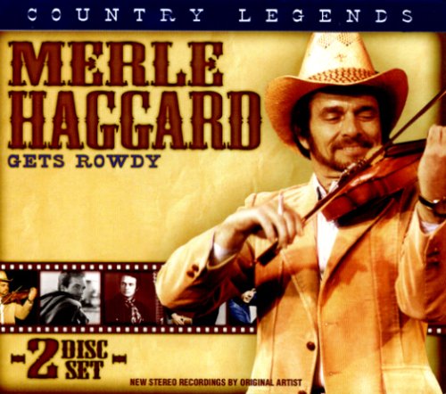 MERLE HAGGARD - Country Legends Merle Haggard Gets Rowdy - Zortam Music