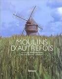 Moulins d'autrefois by