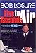 Five Seconds to Air: Broadcast Journalism Behind the Scenes - Book by Bob Losure