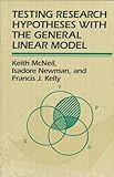 Testing Research Hypotheses with the General Linear Model, McNeil, Keith and Newman, Isadore, 0809320207