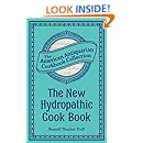 The New Hydropathic Cook Book: With Recipes for Cooking on Hygienic Principles (American Antiquarian Cookbook Collection)