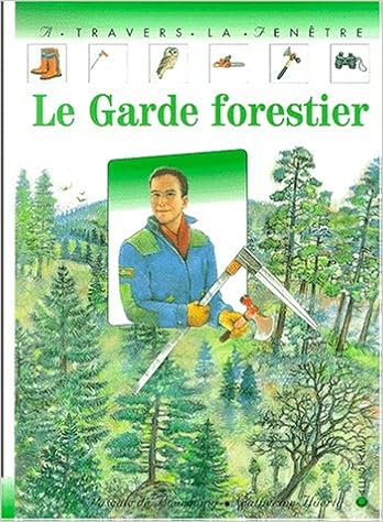 Le garde forestier, by Pascale de Bourgoing Catherine Huerta
