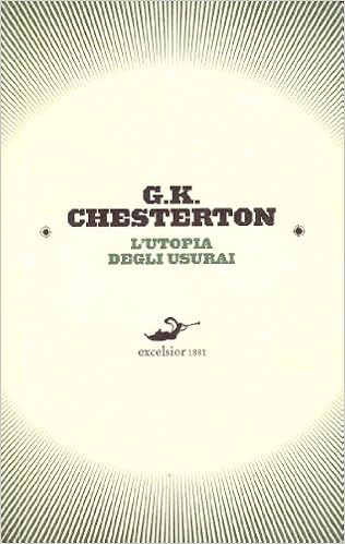 Gilbert K. Chesterton - L'utopia degli usurai. Una collezione sulle forme di parassitismo (2010)
