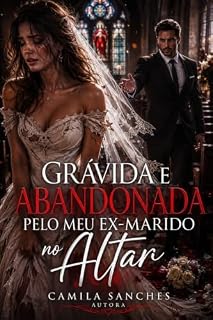 Livro Grávida e Abandonada pelo Meu Ex-Marido no Altar