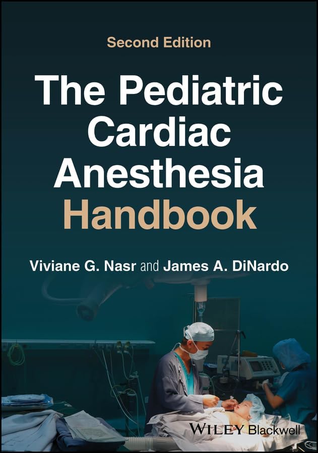 Amazon.com: The Pediatric Cardiac Anesthesia Handbook eBook : Nasr