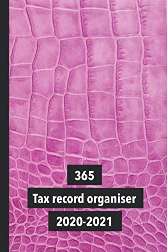 365 tax record organiser 2020-2021: A compact organisational ledger for the self employed and small business to plan goals, record receipts, track ... and loss - Bright pink mock croc effect c
