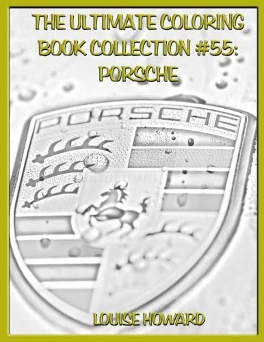 The Ultimate Coloring Book Collection #55: Porsche (Law of Attraction Coloring Book) (Volume 17)