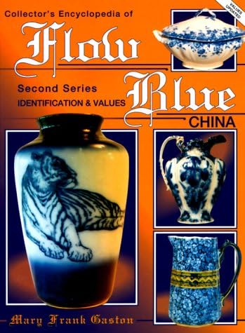 Collector's Encyclopedia of Flow Blue China: Gaston, Mary Frank