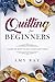Quilting For Beginners: Learn to Quilt in Just a Few Easy Steps by Amy Ray