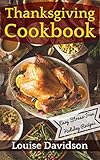 Thanksgiving Cookbook - Easy Stress-Free Holiday Recipes by Louise Davidson, Marjorie Kramer