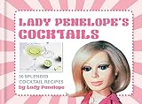 Lady Penelope's Classic Cocktails by Sarah Tomley