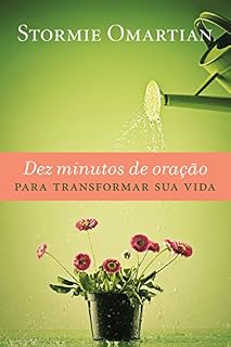 Dez minutos de oração para transformar sua vida
