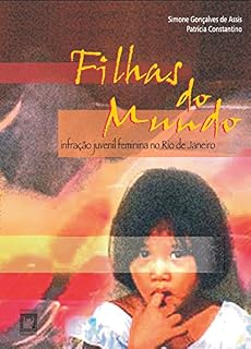 Livro Filhas do mundo: infração juvenil feminina no Rio de Janeiro