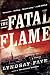 The Fatal Flame (A Timothy Wilde Novel Book 3) by Lyndsay Faye