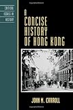 A Concise History of Hong Kong (Critical Issues in World and International History)