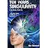 Ten Years To the Singularity If We Really Really Try: ... and other Essays  on AGI and its Implications