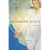 The Mormon Jesus: A Biography