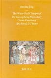 The Water God's Temple of the Guangsheng Monastery: Cosmic Function of Art, Ritual and Theater (Sini by